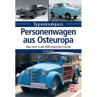 Personenwagen aus Osteuropa, Taschenbuch von Uwe Bertalott, Motorbuch Verlag, 978-3-613-03749-6