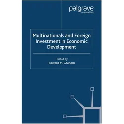 Multinationals and Foreign Investment in Economic Development, Fachbücher von E. Graham