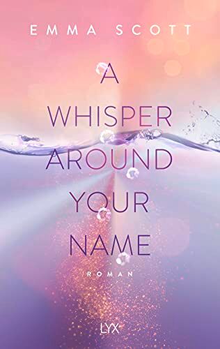 Emma Scott - A Whisper Around Your Name (Das Dreamcatcher-Duett, Band 1) - Preis vom 01.10.2026 17:08:56 h