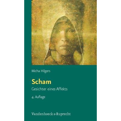 Scham, Taschenbuch von Micha Hilgers, Vandenhoeck + Ruprecht, 978-3-525-46251-5