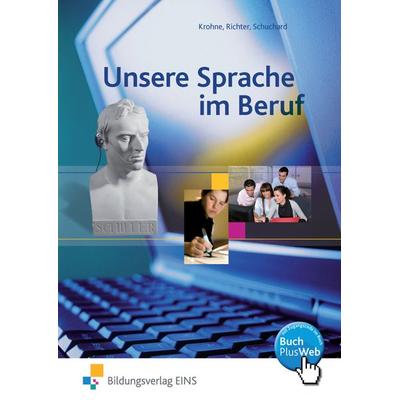 Unsere Sprache im Beruf, Taschenbuch von Helmut Krohne,Klaus Richter,Petra Schuchard, Westermann Berufliche Bildung, 978-3-8237-5905-8