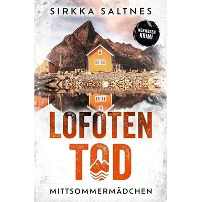 LOFOTENTOD - Mittsommermädchen, Taschenbuch von Sirkka Saltnes, Tolino media, 978-3-7592-8376-4
