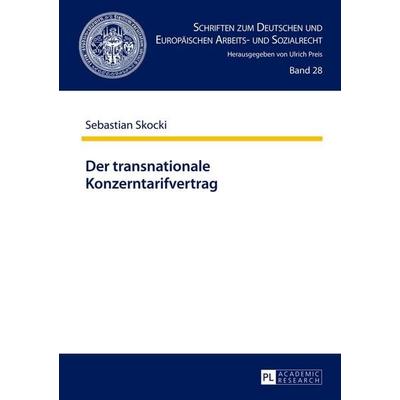 Der transnationale Konzerntarifvertrag, Gebundene Ausgabe von Sebastian Skocki, Peter Lang GmbH, Internationaler Verlag der Wissenschaften,