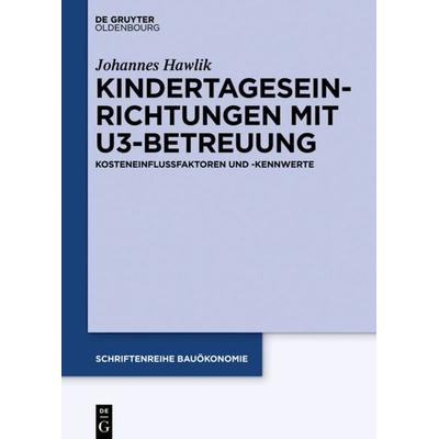 Kindertageseinrichtungen mit U3-Betreuung, Gebundene Ausgabe von Johannes Hawlik, De Gruyter Oldenbourg, 978-3-11-044345-5