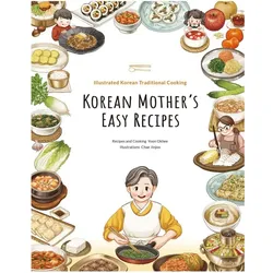 Korean Mother/'s Easy Recipes, Ratgeber von Okhee Yoon