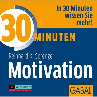 30 Minuten Motivation - Reinhard K. Sprenger, Audio, 9783862002986