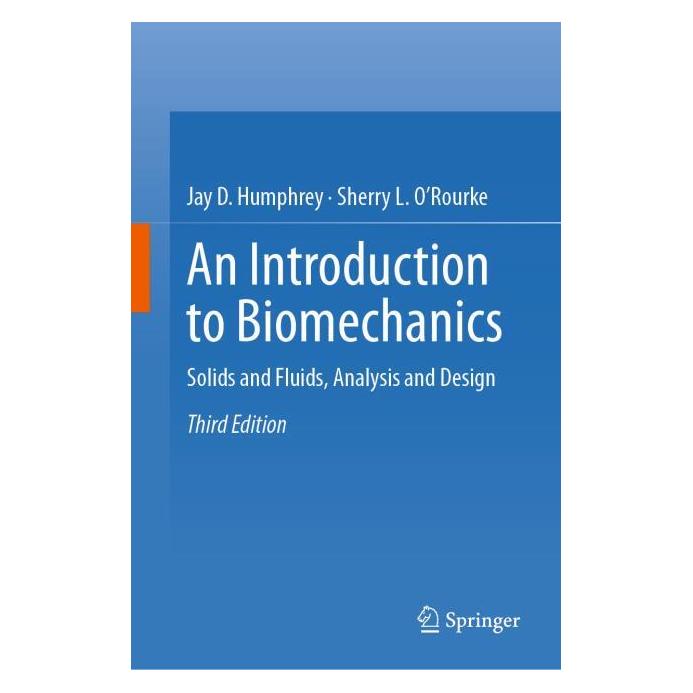Springer An Introduction to Biomechanics (Englisch, Hardcover, Jay D. Humphrey, Sherry L ORourke, Sherry L. O'Rourke) (54061433)
