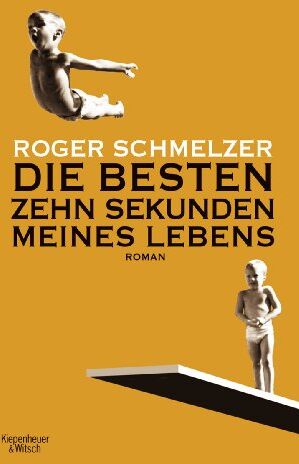 Roger Schmelzer - Die besten zehn Sekunden meines Lebens: Roman - Preis vom 16.10.2026 11:41:07 h