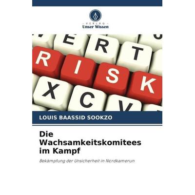 Die Wachsamkeitskomitees im Kampf, Taschenbuch von Louis Baassid Sookzo, Verlag Unser Wissen, 978-620-6-86552-0