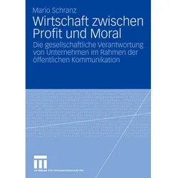 Wirtschaft zwischen Profit und Moral, Fachbücher von Mario Schranz