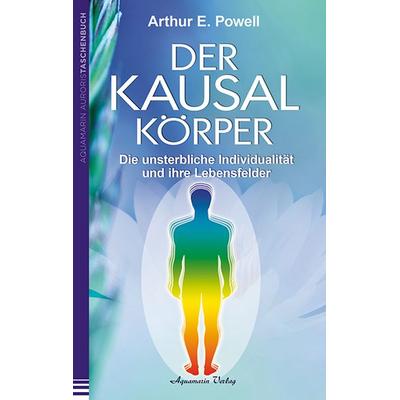 Der Kausalkörper, Taschenbuch von Arthur E. Powell, Aquamarin, 978-3-89427-642-3