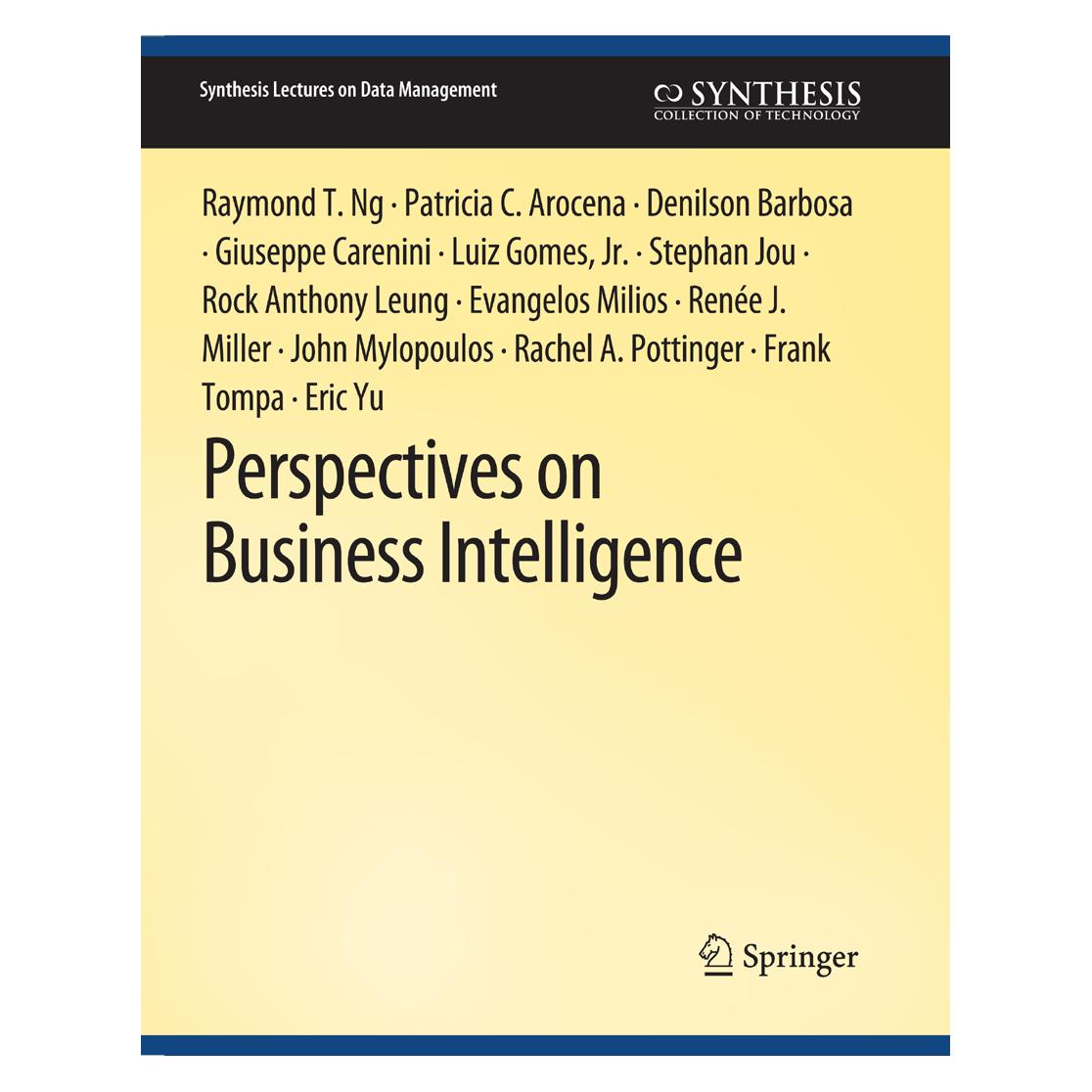 Springer Perspectives on Business Intelligence (Englisch, Softcover, Denilson Barbosa, Giuseppe Carenini, Patricia C. Arocena, Raymond T. Ng) (56862648)
