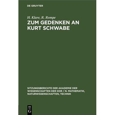 Zum Gedenken an Kurt Schwabe, Gebundene Ausgabe von H. Klare,R. Rompe, De Gruyter, 978-3-11-254795-3