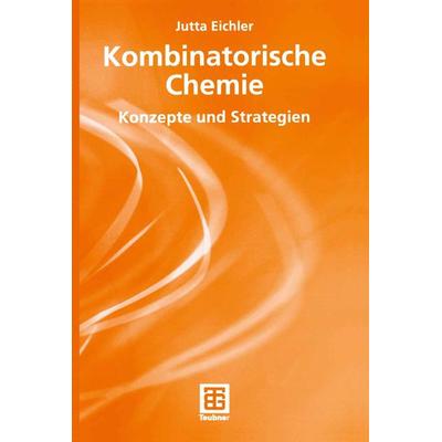 Kombinatorische Chemie, Taschenbuch von Jutta Eichler, Vieweg & Teubner, 978-3-519-00353-3
