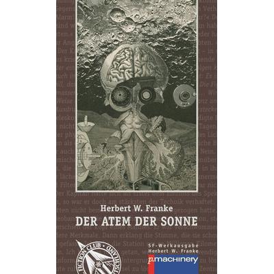 DER ATEM DER SONNE, Gebundene Ausgabe von Herbert W. Franke, P.machinery, 978-3-95765-287-4