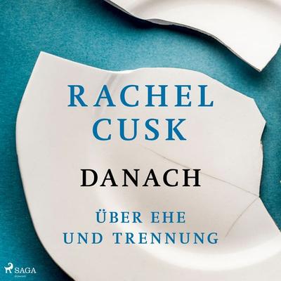 Danach: Über Ehe und Trennung - Rachel Cusk, Audio, 9788727366616