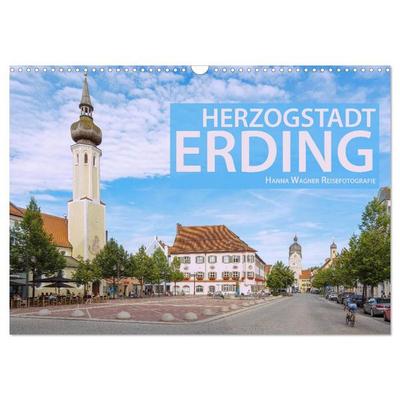 Herzogstadt Erding (Wandkalender 2027 DIN A3 quer), CALVENDO Monatskalender