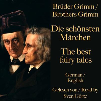 Die schönsten Märchen der Brüder Grimm – The best fairy tales of the Brothers Grimm - The Brothers Grimm, Audio, 9783955976095