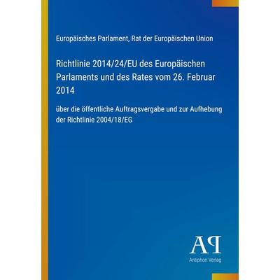 Richtlinie 2014/24/EU des Europäischen Parlaments und des Rates vom 26. Februar 2014, Taschenbuch von Europäisches Parlament,Rat der Europäischen