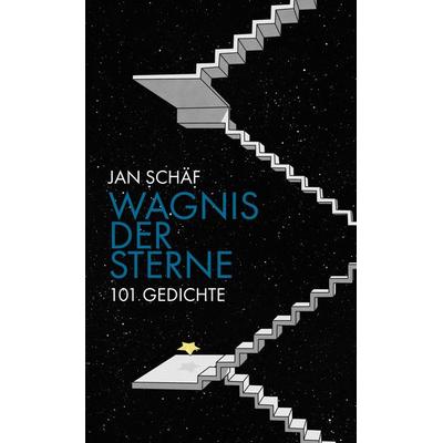 Wagnis der Sterne, Gebundene Ausgabe von Jan Schäf, BoD – Books on Demand, 978-3-7583-2340-9