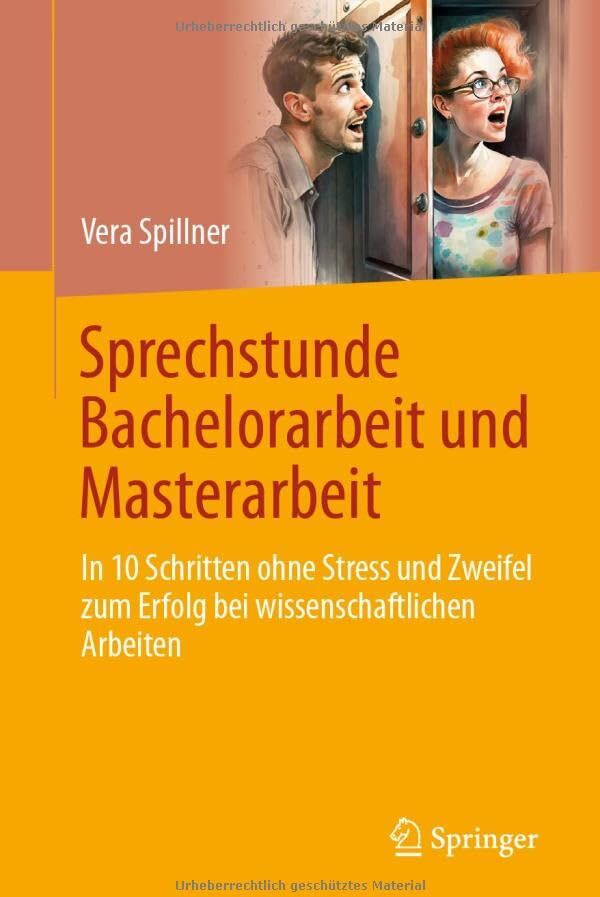 Vera Spillner - Sprechstunde Bachelorarbeit und Masterarbeit: In 10 Schritten ohne Stress und Zweifel zum Erfolg bei wissenschaftlichen Arbeiten - Preis vom 09.10.2026 07:28:09 h