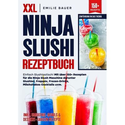XXL Ninja Slushi Rezeptbuch, Taschenbuch von Emilie Bauer, Epubli, 978-3-8197-2261-5