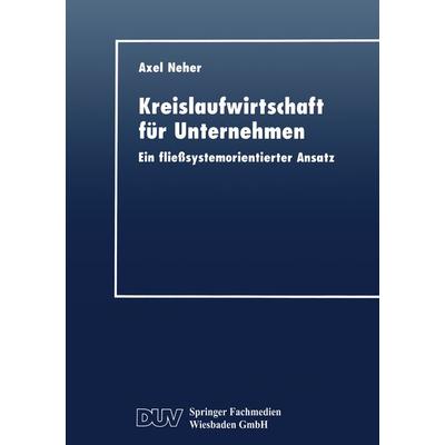 Kreislaufwirtschaft für Unternehmen, Taschenbuch von Axel Neher, Deutscher Universitätsverlag, 978-3-8244-0435-3