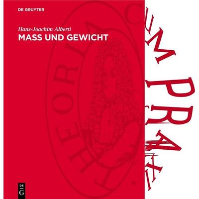 Mass und Gewicht, Gebundene Ausgabe von Hans-Joachim Alberti, De Gruyter, 978-3-11-272848-2