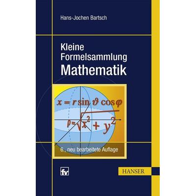 Kleine Formelsammlung Mathematik, Gebundene Ausgabe von Hans-Jochen Bartsch,Michael Sachs, Carl Hanser