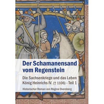 Der Schamanensand vom Regenstein, Taschenbuch von Regina Oversberg, Pkp Verlag, 978-3-943519-41-9
