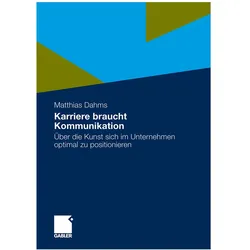 Karriere braucht Kommunikation, Fachbücher von Matthias Dahms