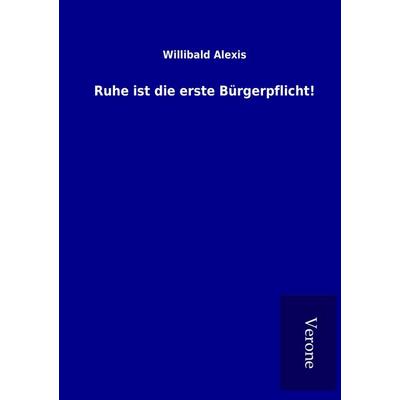 Ruhe ist die erste Bürgerpflicht!, Taschenbuch von Willibald Alexis, BoD - Books on Demand