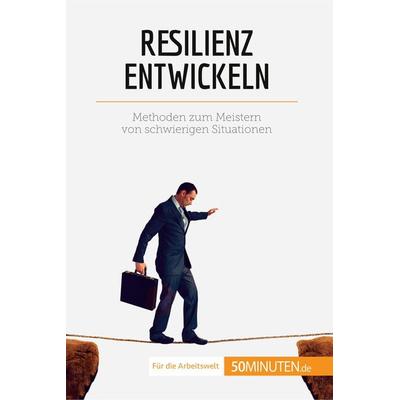 Resilienz entwickeln, Taschenbuch von Nicolas Martin, 50Minuten.de, 978-2-8080-1393-2