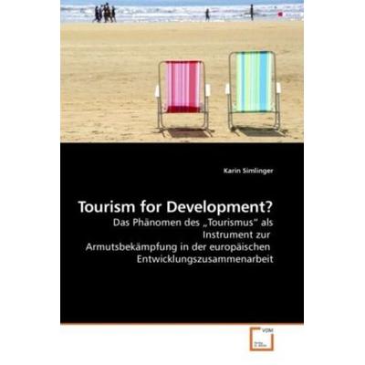 Simlinger, K: Tourism for Development?, Taschenbuch von Karin Simlinger, VDM, 978-3-639-25322-1