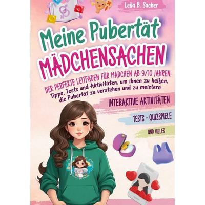 Meine Pubertät - Mädchensachen, Taschenbuch von Leila B. Sacker, Lucid Page Media, 978-3-9893561-9-1