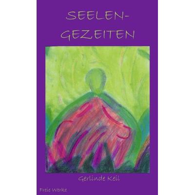 Seelen-Gezeiten, Paperback von Gerlinde Keil, BoD – Books on Demand, 978-3-8334-1900-3