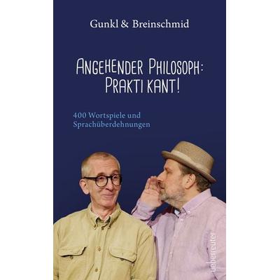 Angehender Philosoph: Praktikant!, Gebundene Ausgabe von Georg Breinschmid,Gunkl, Carl Ueberreuter Verlag, 978-3-8000-7807-3