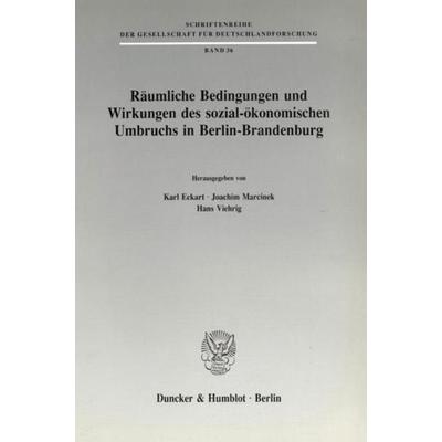 Räumliche Bedingungen und Wirkungen des sozial-ökonomischen Umbruchs in Berlin-Brandenburg., Taschenbuch von , Duncker & Humblot, 978-3-428-07611-6