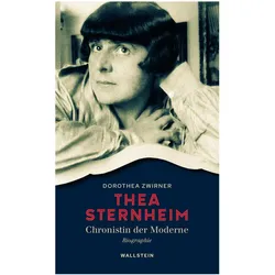 Thea Sternheim - Chronistin der Moderne, Biografien von Dorothea Zwirner