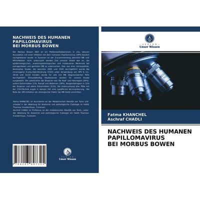 Nachweis des Humanen Papillomavirus bei Morbus Bowen, Taschenbuch von Fatma khanchel,Aschraf Chadli, Verlag Unser Wissen, 978-620-3-80732-5