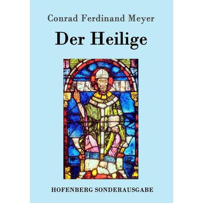Der Heilige, Taschenbuch von Conrad Ferdinand Meyer, Hofenberg, 978-3-8430-8126-9