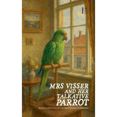 Mrs Visser and Her Talkative Parrot, Taschenbuch von Pomme Bilingual, Pomme Bilingual