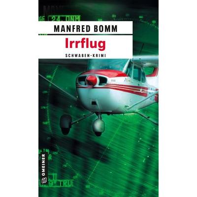 Irrflug / August Häberle Band 2, Taschenbuch von Manfred Bomm, Gmeiner-Verlag, 978-3-89977-621-8