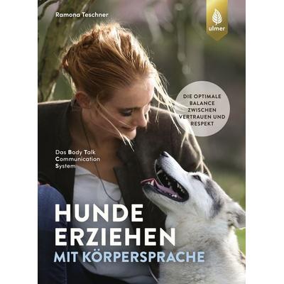 Hunde erziehen mit Körpersprache, Taschenbuch von Ramona Teschner, Verlag Eugen Ulmer, 978-3-8186-1382-2