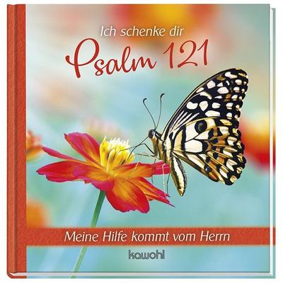 Ich schenke dir Psalm 121, Gebundene Ausgabe von , Kawohl Verlag GmbH & Co. KG, 978-3-86338-202-5