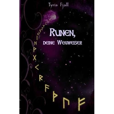 Runen, deine Wegweiser, Taschenbuch von Tyris Fjall, Epubli, 978-3-7565-3585-9
