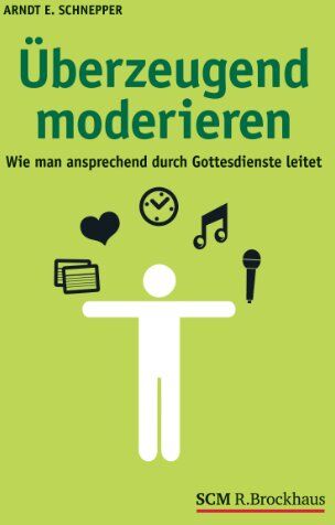 Schnepper, Arndt E. - Überzeugend moderieren: Wie man ansprechend durch Gottesdienste leitet - Preis vom 09.10.2026 07:28:09 h