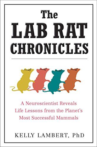 Kelly Lambert - The Lab Rat Chronicles: A Neuroscientist Reveals Life Lessons from the Planet's Most Successful Mammals - Preis vom 14.10.2026 23:07:16 h