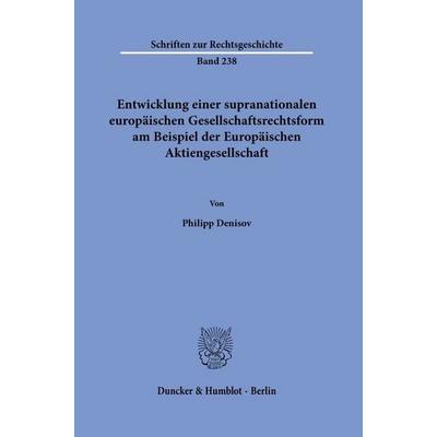 Entwicklung einer supranationalen europäischen Gesellschaftsrechtsform am Beispiel der Europäischen Aktiengesellschaft, Taschenbuch von Philipp