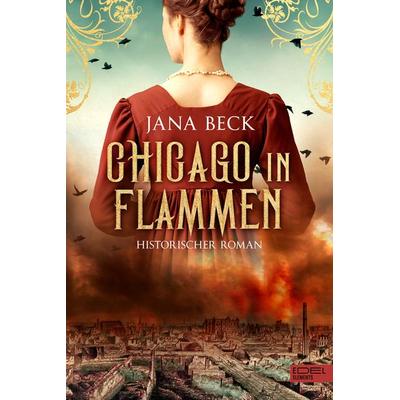 Chicago in Flammen, Taschenbuch von Jana Beck, Edel Elements - ein Verlag der Edel Verlagsgruppe